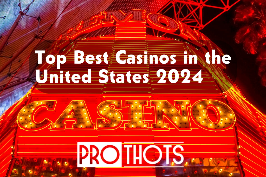 Top Best Casinos in the United States 2024
