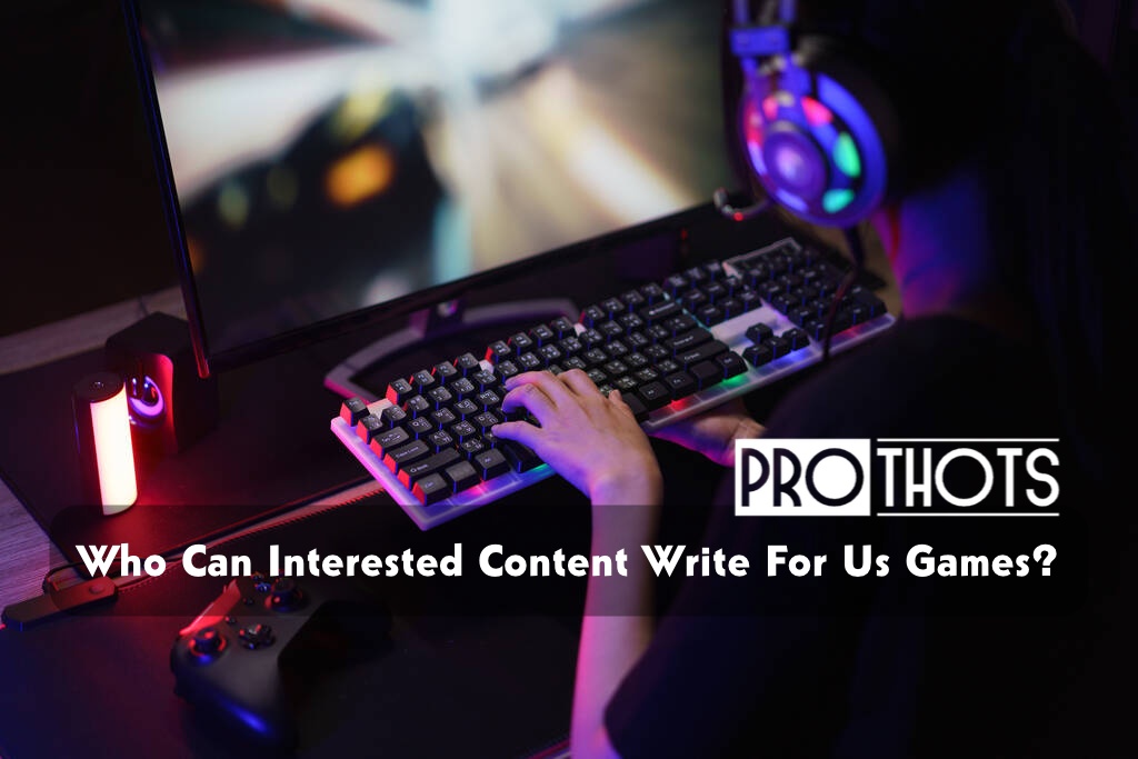 Who-Can-Interested-Content-Write-For-Us-Games_