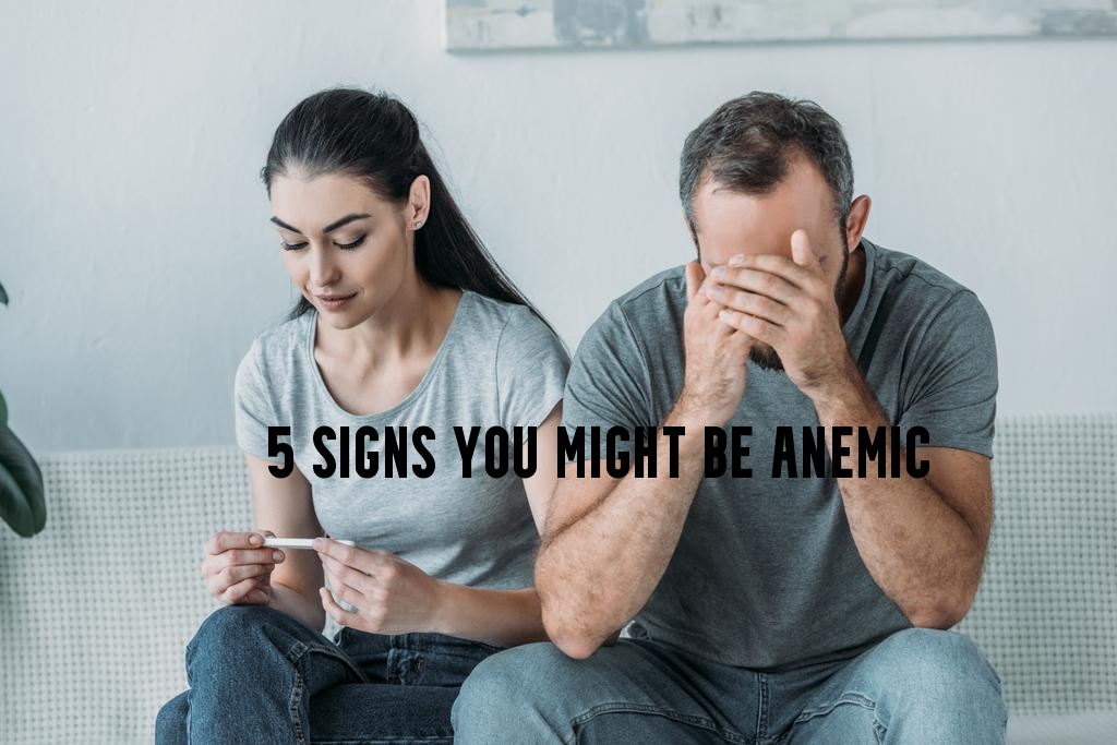 5 Signs You Might Be Anemic