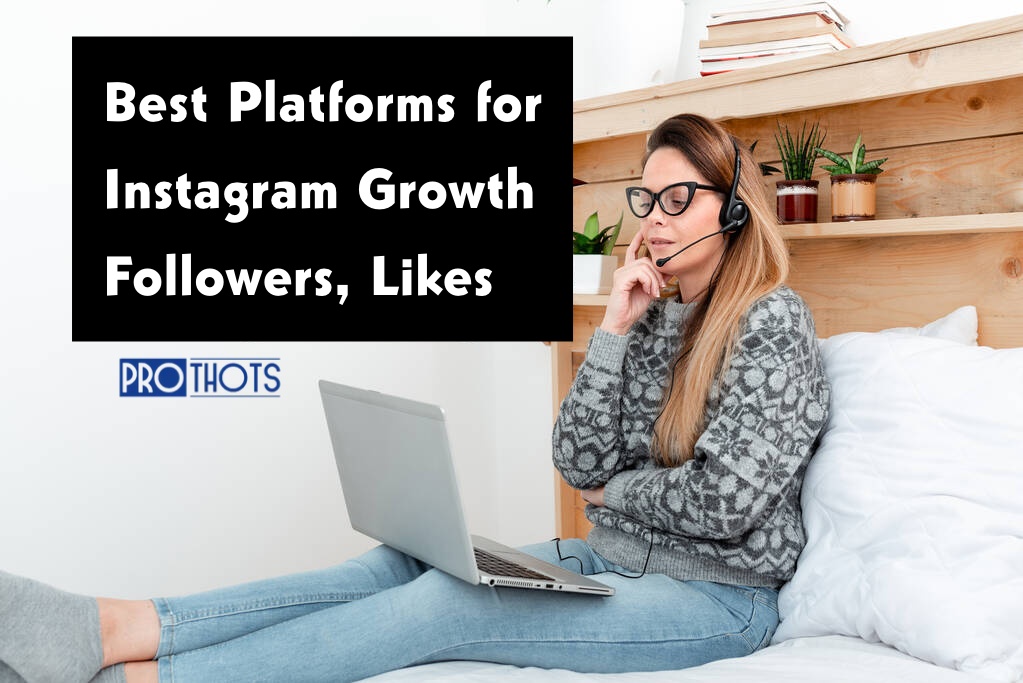 Best Platforms for Instagram Growth Followers, Likes, and More