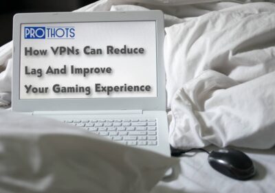 How VPNs Can Reduce Lag And Improve Your Gaming Experience